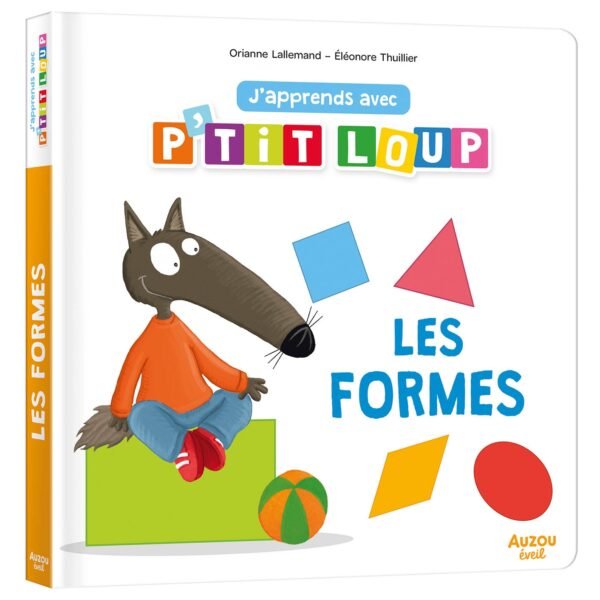 J'APPRENDS AVEC P'TIT LOUP - LES FORMES